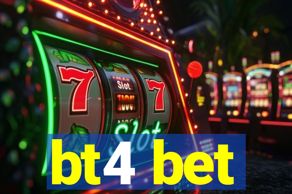 bt4 bet
